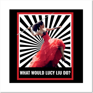 What Would Lucy Liu Do? Posters and Art